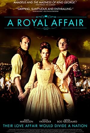 A Royal Affair (12A) – Biography, Drama, History